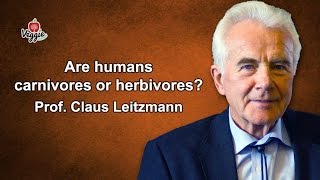 Are humans carnivores or herbivores  Prof Claus Leitzmann [upl. by Ehsrop490]