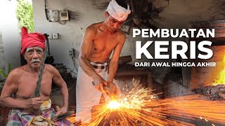 TERNYATA BEGINI PROSES PEMBUATAN KERIS YANG MELEGENDA [upl. by Niddala]