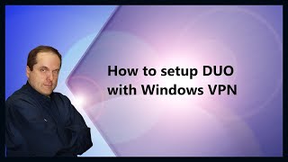 How to setup DUO with Windows VPN [upl. by Rediah]