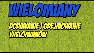 Wielomiany dodawanie i odejmowanie 2 [upl. by Tteraj]