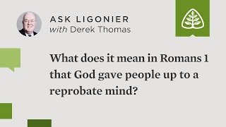 What does it mean in Romans 1 that God gave people up to a reprobate mind [upl. by Otcefrep]