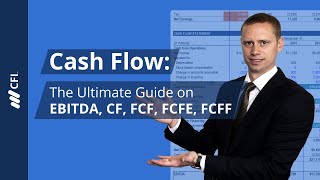 Cash Flow The Ultimate Guide on EBITDA CF FCF FCFE FCFF [upl. by Heger223]