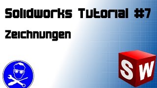 Solidworks Tutorial 7 Zeichnung erstellen [upl. by Lamaj576]