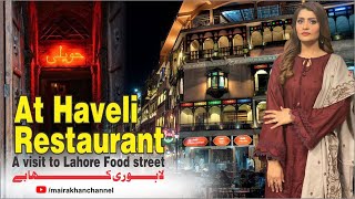 Haveli Restaurant A Visit to Lahore Food Street  Lahori Khabay  Maira Khan [upl. by Aiyotal628]