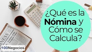 ¿Qué es la Nómina y Cómo se Calcula [upl. by Kcirddehs158]