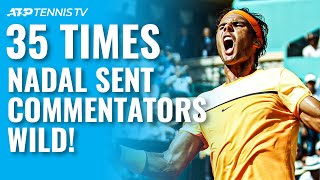 35 Times Rafael Nadal Sent Tennis Commentators WILD [upl. by Ahsinid]