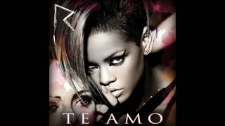 Rihanna  Te Amo Alternative Version [upl. by Prochora]