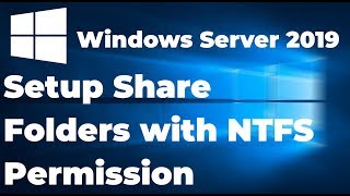 Setup Share Folders with NTFS Permission in Windows Server 2019 [upl. by Arahk]