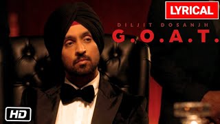 Diljit Dosanjh GOAT Song Lyric Video  New Punjabi Song [upl. by Airun650]