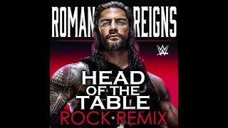 Roman Reigns  Head Of The Table Rock Remix EXTENDED [upl. by Anelrad]