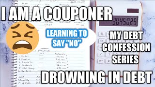 MY DEBT CONFESSION SERIES I AM COUPONER THAT WAS DROWNING IN DEBT  PART 3 LEARNING TO SAY quotNOquot [upl. by Crowley]