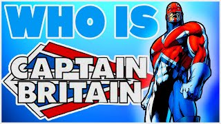 Who Is Captain Britain [upl. by Asirralc]