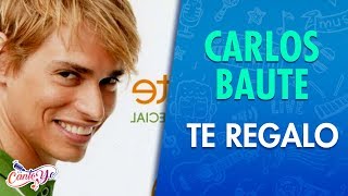 Carlos Baute  Te Regalo Letra Cantoyo [upl. by Zelig]