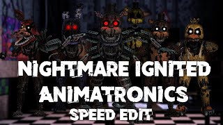 Speed Edit  FNaF  Nightmare Ignited Animatronics [upl. by Deerc]