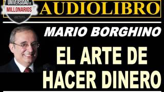 EL ARTE DE HACER DINERO por Mario Borghino [upl. by Ednargel13]