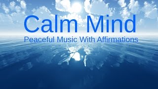 CALMING OUR MINDS Relaxing music amp Affirmations for a Peaceful life amp RELAXATION [upl. by Ronyar]