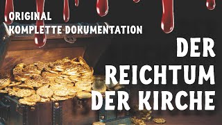 Der Reichtum der Kirche  komplette Dokumentation [upl. by Euphemia633]