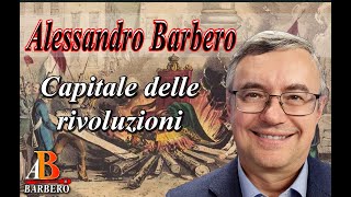 Alessandro Barbero  Parigi Capitale delle rivoluzioni Doc [upl. by Nyrak]