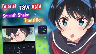 Tutorial Smooth Transition AMV and Shake Effect Alight Motion  Alight Motion [upl. by Eiznik]