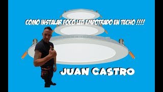 COMO INSTALAR FOCO LED EMPOTRADO EN TECHO [upl. by Knapp712]