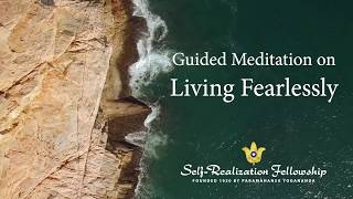 Guided Meditation on Living Fearlessly [upl. by Cho470]