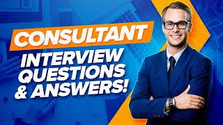 CONSULTANT Interview Questions amp Answers PASS any CONSULTING Job Interview [upl. by Tatiana]