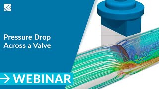 How to Calculate the Pressure Drop across a Valve Using CFD [upl. by Mignon]