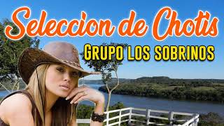 Selección de Chotis  Grupo Los Sobrinos [upl. by Yzus]