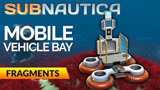 Mobile Vehicle Bay Fragments  SUBNAUTICA [upl. by Marguerie]