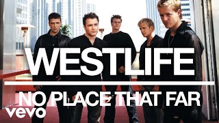 Westlife  No Place That Far Official Audio [upl. by Jezabella336]