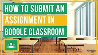 Google Classroom  How To Submit An Assignment [upl. by Cindra]