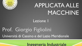 Meccanica applicata alle macchine Lezione 1 [upl. by Adnac]