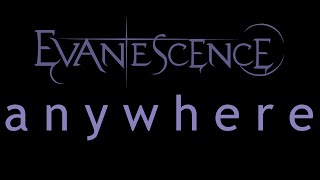 Evanescence  Anywhere Lyrics Origin [upl. by Niatsirt]