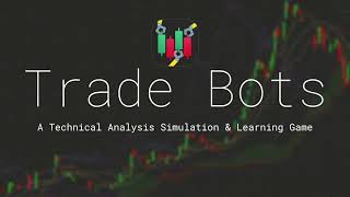 Trade Bots A Technical Analysis Simulation Game [upl. by Leeland255]