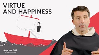 Virtue and Happiness Aquinas 101 [upl. by Will]