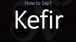 How to Pronounce Kefir CORRECTLY [upl. by Aitsirt]