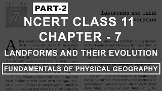 Landforms and their Evolution  Chapter 7 Geography NCERT Class 11 Part 2 [upl. by Gomar590]