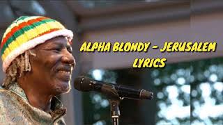 Alpha Blondy  Jerusalem Lyrics [upl. by Nnaylrebmik213]