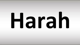 How to Pronounce Harah [upl. by Egan]