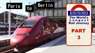 PART 3 Paris  Cologne  Berlin by rail High speed rail Thalys ICE and Berlin [upl. by Falk]