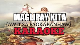 Maglipay kitaAwit sa PagkabanhawKARAOKE [upl. by Arquit]