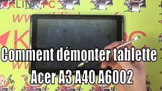 Comment démonter une tablette Acer A3 A40 A6002 [upl. by Quintessa]