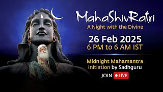 MahaShivRatri 2025 – Livestream with Sadhguru  26 Feb 6 PM  27 Feb 6 AM IST [upl. by Mara]