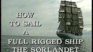 How to sail a FullRiggedShip  The Sørlandet Part 1 [upl. by Pru]