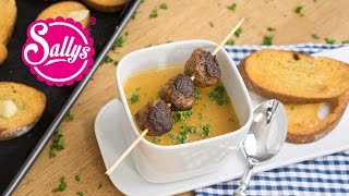 MöhrenKartoffelsuppe mit Fleischbällchen und KnoblauchKnusperbrot  Sallys Welt [upl. by Eah]