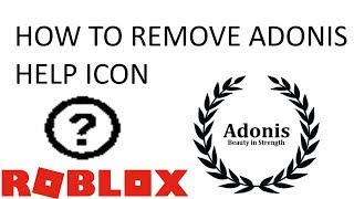 How to remove Adonis Loader help icon  Roblox [upl. by Nemzzaj]