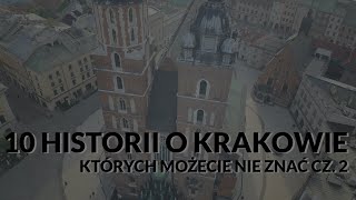 10 historii o Krakowie których możecie nie znać cz 2 [upl. by Elli690]