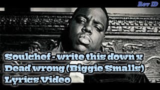 Soulchef  write this down x Dead wrong Biggie Smalls Lyrics Video [upl. by Clive952]