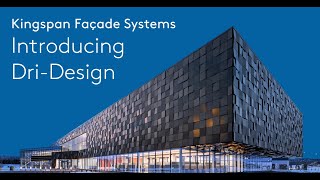 Introducing Kingspan Façade Systems DriDesign  Kingspan Insulated Panels [upl. by Suoivatra636]