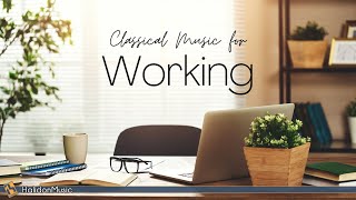 Classical Music for Working [upl. by Ydnas]